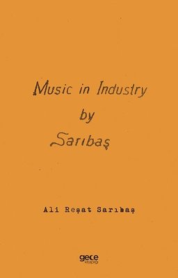 Music in Industry by Sarıbaş - Sanayide Müzik | Gece Kitaplığı
