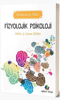 Fizyolojik Psikoloji - Psikoloji Seti | Eğiten Kitap (İnce Kapak)