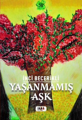 Yaşanmamış Aşk | Tilki Yayınları