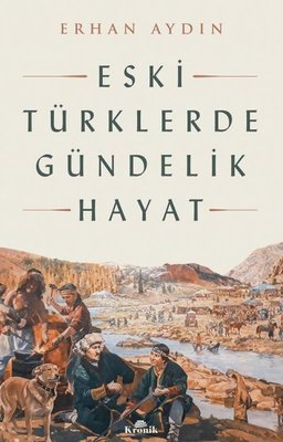 Eski Türklerde Gündelik Hayat | Kronik Kitap