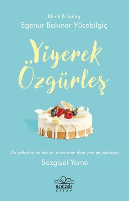 Yiyerek Özgürleş | Nemesis Kitap