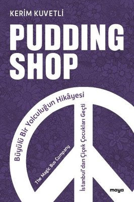 Pudding Shop - Büyülü Bir Yolculuğun Hikayesi | Maya Kitap