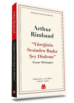 Yüreğinin Sesinden Başka Şey Dinleme - Seçme Mektuplar | Kırmızı Kedi