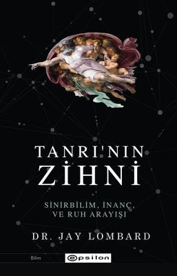 Tanrı'nın Zihni: Sinirbilim İnanç ve Ruh Arayışı | Epsilon Yayınevi