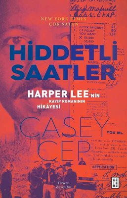 Hiddetli Saatler - Harper Lee'nin Kayıp Romanının Hikayesi | Ketebe