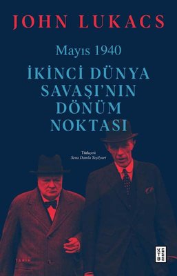 Mayıs 1940 - İkinci Dünya Savaşı'nın Dönüm Noktası | Ketebe Yayınları
