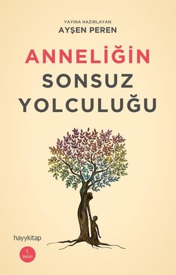 Anneliğin Sonsuz Yolculuğu | Hayy Kitap