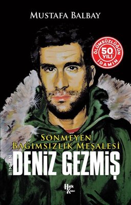 Sönmeyen Bağımsızlık Meşalesi: Bitmeyen Deniz Gezmiş - İdamın 50. Yılına Özel | Halk Kitabevi