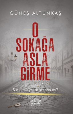 O Sokağa Asla Girme | Nemesis Kitap