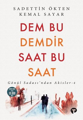 Dem Bu Demdir Saat Bu Saat - Gönül Sadası'ndan Akisler - 4 | Turkuvaz Yayınları