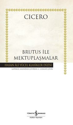 Brutus ile Mektuplaşmalar - Hasan Ali Yücel Klasikler | İş Bankası Kültür Yayınları