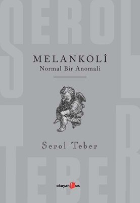Melankoli - Normal Bir Anomali | Okuyan Us Yayınları
