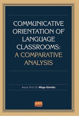 Communicative Orientation of Language Classrooms: A Comparative Analysis | Nobel Bilimsel Eserler
