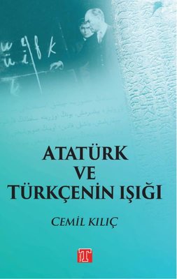 Atatürk ve Türkçenin Işığı | Toplumsal Kitap