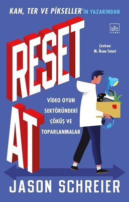 Reset At: Video Oyun Sektöründeki Çöküş ve Toparlanmalar | İthaki Yayınları