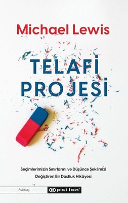 Telafi Projesi: Seçimlerimizin Sınırlarını ve Düşünce Şeklimizi Değiştiren Bir Dostluk Hikayesi | Epsilon Yayınevi