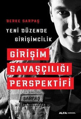 Yeni Düzende Girişimcilik - Girişim Savaşçılığı Perspektifi | Alfa Yayınları