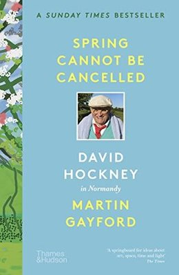 Spring Cannot be Cancelled: David Hockney in Normandy | Thames & Hudson