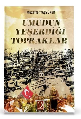 Umudun Yeşerdiği Topraklar | Dava Adamı Yayınları