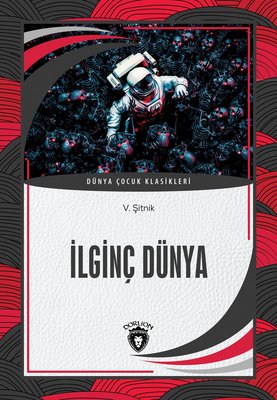 İlginç Dünya - Dünya Çocuk Klasikleri | Dorlion Yayınevi