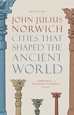 Cities That Shaped the Ancient World | Thames & Hudson