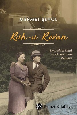 Ruh-u Revan: Şemseddin Sami ve Ali Sami'nin Romanı | Remzi Kitabevi