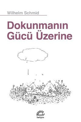 Dokunmanın Gücü Üzerine | İletişim Yayınları