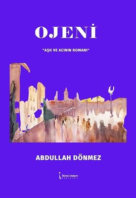 Ojeni - Aşk ve Acının Romanı | İkinci Adam Yayınları
