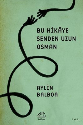 Bu Hikaye Senden Uzun Osman | İletişim Yayınları