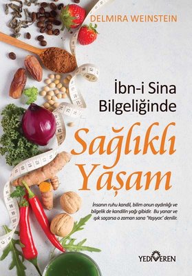 İbn-i Sina Bilgeliğinde Sağlıklı Yaşam | Yediveren Yayınları