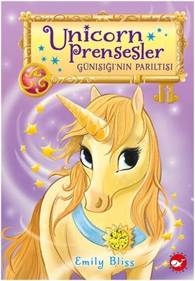 Unicorn Prensesler 1 - Günışığı'nın Parıltısı | Beyaz Balina Yayınları