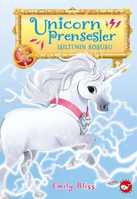 Unicorn Prensesler 2 - Işıltı'nın Koşusu | Beyaz Balina Yayınları