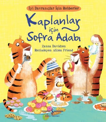 Kaplanlar için Sofra Adabı - İyi Davranışlar için Rehberler | İş Bankası Kültür Yayınları