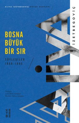 Bosna Büyük Bir Sır: Söyleşiler 1989-1995 | Ketebe Yayınları