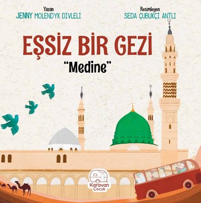 Eşsiz Bir Gezi: Medine | Karavan Çocuk