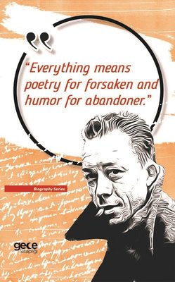 Everything Means Poetry for Forsaken and Humor for Abandoner | Gece Kitaplığı
