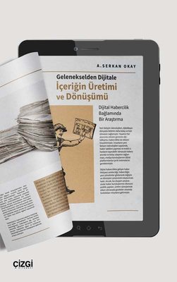 İçeriğin Üretimi ve Dönüşümü - Gelenekselden Dijitale | Çizgi Kitapevi