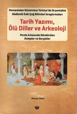 Tarih Yazımı Ölü Diller ve Arkeoloji | Bilgin Kültür Sanat