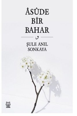 Asude Bir Bahar | Luna Yayınları