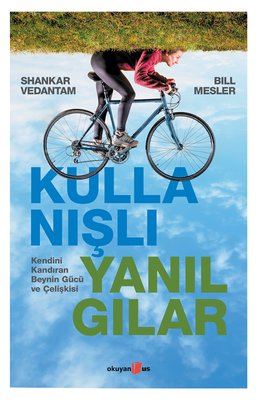 Kullanışlı Yanılgılar - Kendini Kandıran Beynin Gücü ve Çelişkisi | Okuyan Us Yayınları