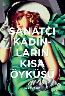 Sanatçı Kadınların Kısa Öyküsü | Hep Kitap