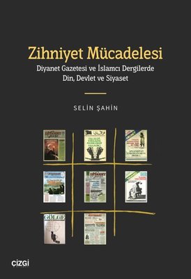 Zihniyet Mücadelesi - Diyanet Gazetesi ve İslamcı Dergilerde Din Devlet ve Siyaset | Çizgi Kitapevi
