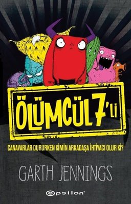 Ölümcül 7'li: Canavarlar Dururken Kimin Arkadaşa İhtiyacı Olur ki? | Epsilon Yayınevi