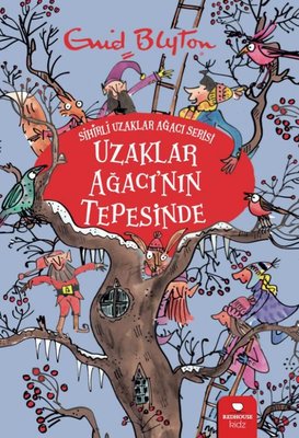 Uzaklar Ağacı'nın Tepesinde - Sihirli Uzaklar Ağacı Serisi | Redhouse Kidz Yayınları