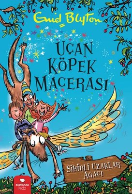 Uçan Köpek Macerası - Sihirli Uzaklar Ağacı | Redhouse Kidz Yayınları