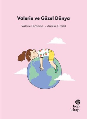 Valerie ve Güzel Dünya - İlk Okuma Hikayeleri | Hep Kitap