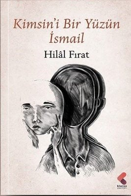 Kimsin'i Bir Yüzün İsmail | Klaros Yayınları