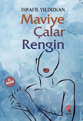 Maviye Çalar Rengin | Klaros Yayınları