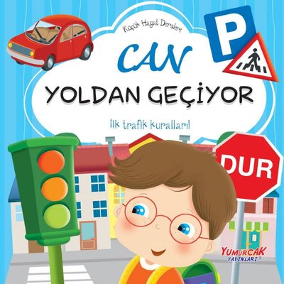 Can Yoldan Geçiyor - Küçük Hayat Dersleri | Yumurcak Yayınları