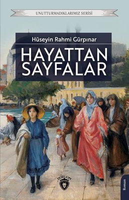 Hayattan Sayfalar - Unutturmadıklarımız Serisi | Dorlion Yayınevi